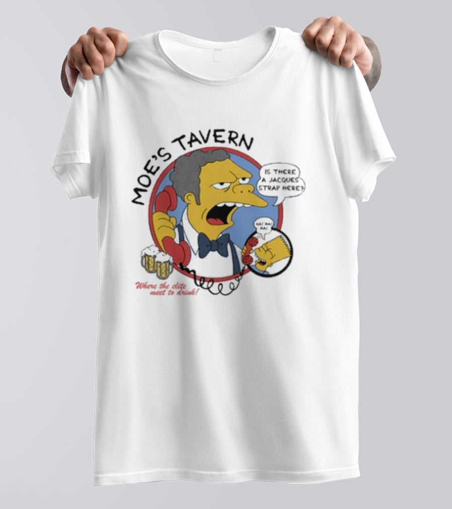Moe's Tavern Is There A Jacques Strap Here Bart Prank Call T-Shirt