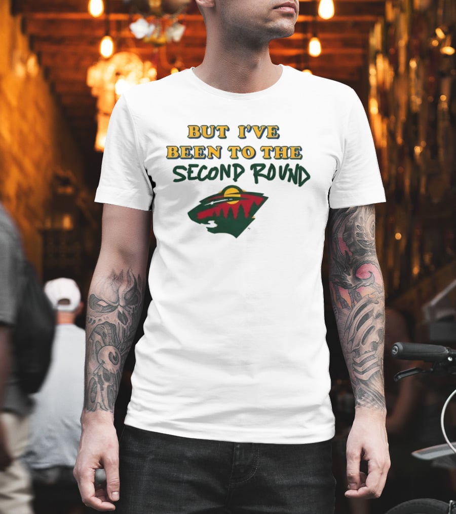 2026 I've Never Been To Heaven But I've Been To The Second Round T-Shirt