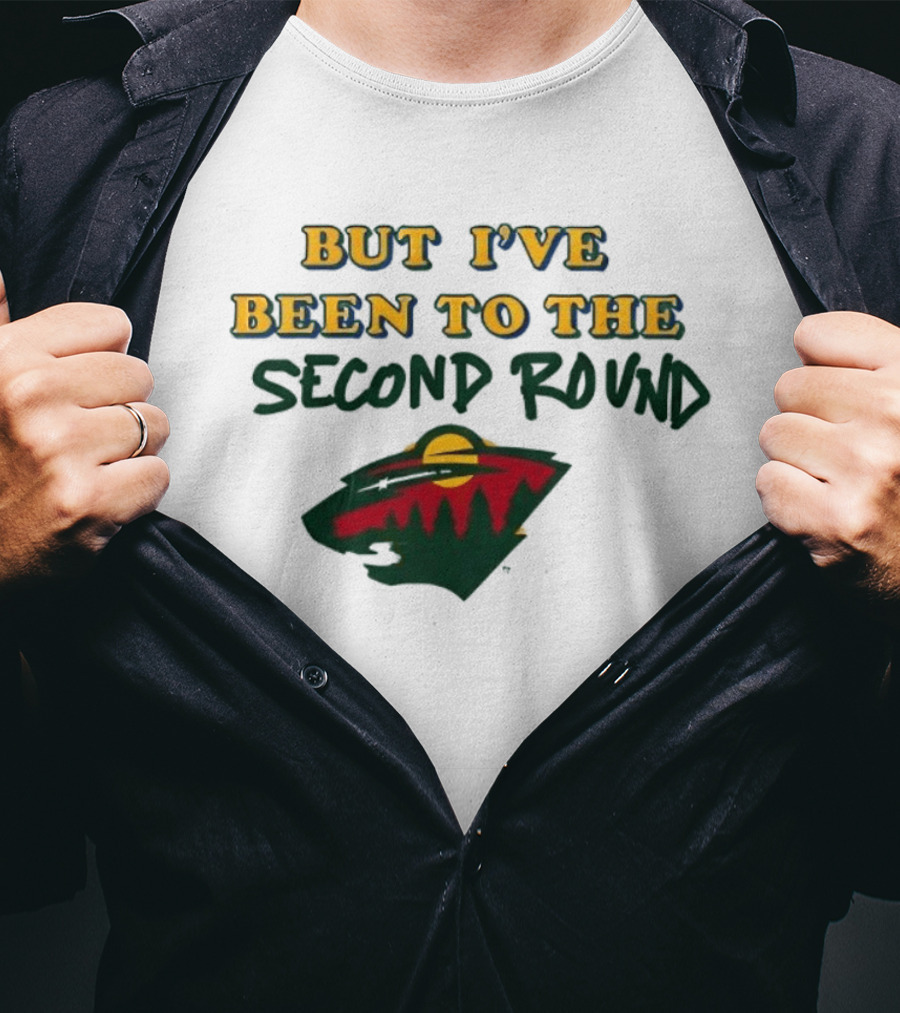 2026 I've Never Been To Heaven But I've Been To The Second Round T-Shirt