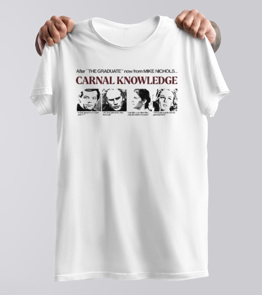 After The Graduate Now From Mike Nichols Carnal Knowledge T-Shirt