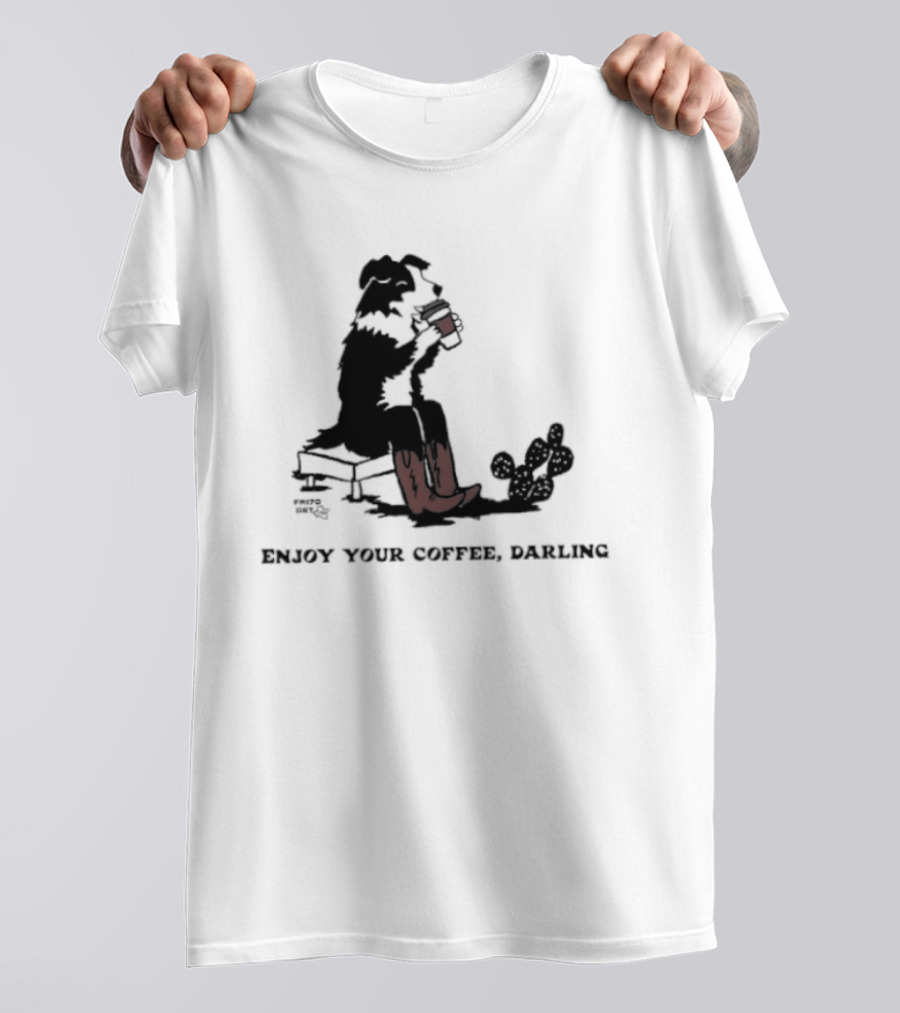 Cowdog Drinking Coffee Enjoy Your Coffee Darling T-Shirt