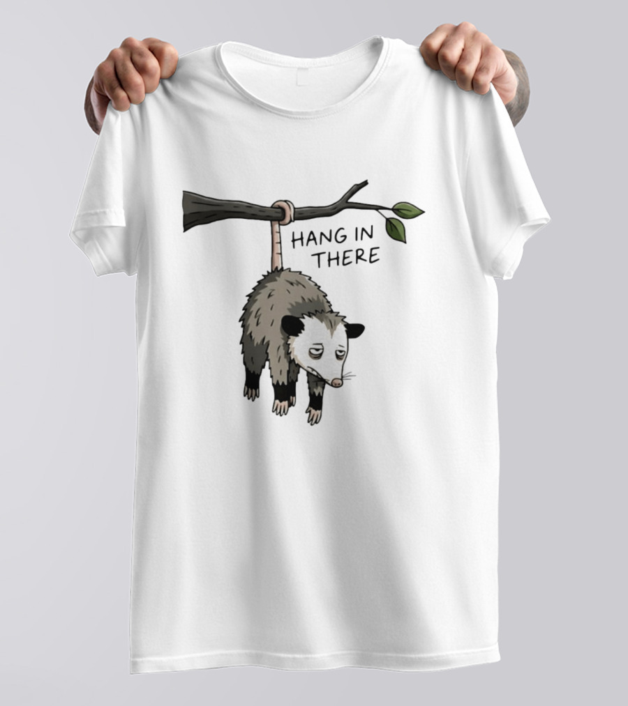 Hang In There Opossum Funny Animal Humor T-Shirt