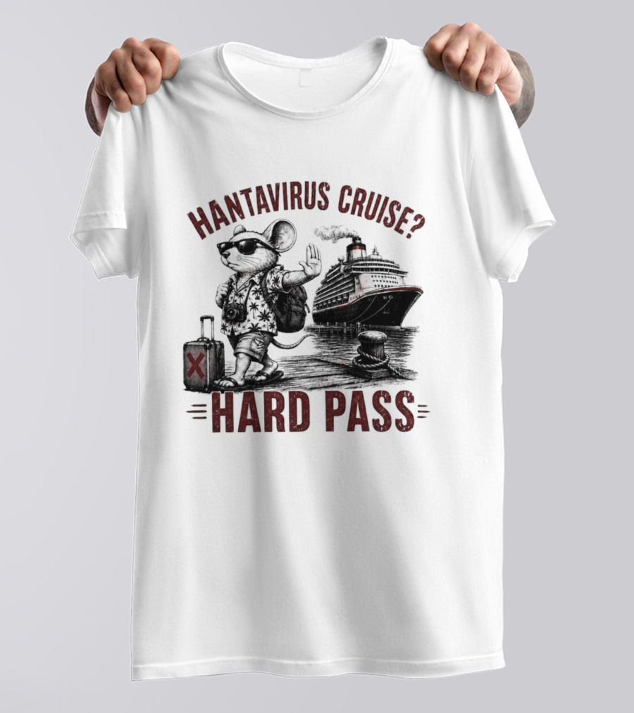 Hantavirus Cruise Hard Pass Vacation Mouse Suitcase Ship T-Shirt