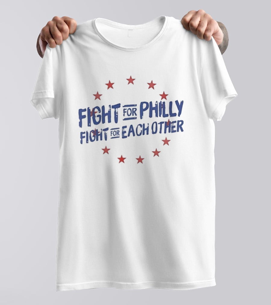 Fight For Philly Fight For Each Other Red Stars T-Shirt