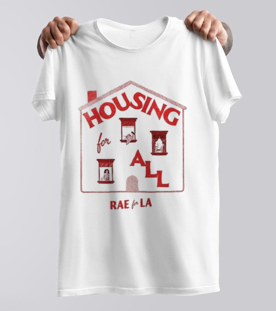 Rae For LA Housing For All Vote For Land Trusts Not Landlords T-Shirt