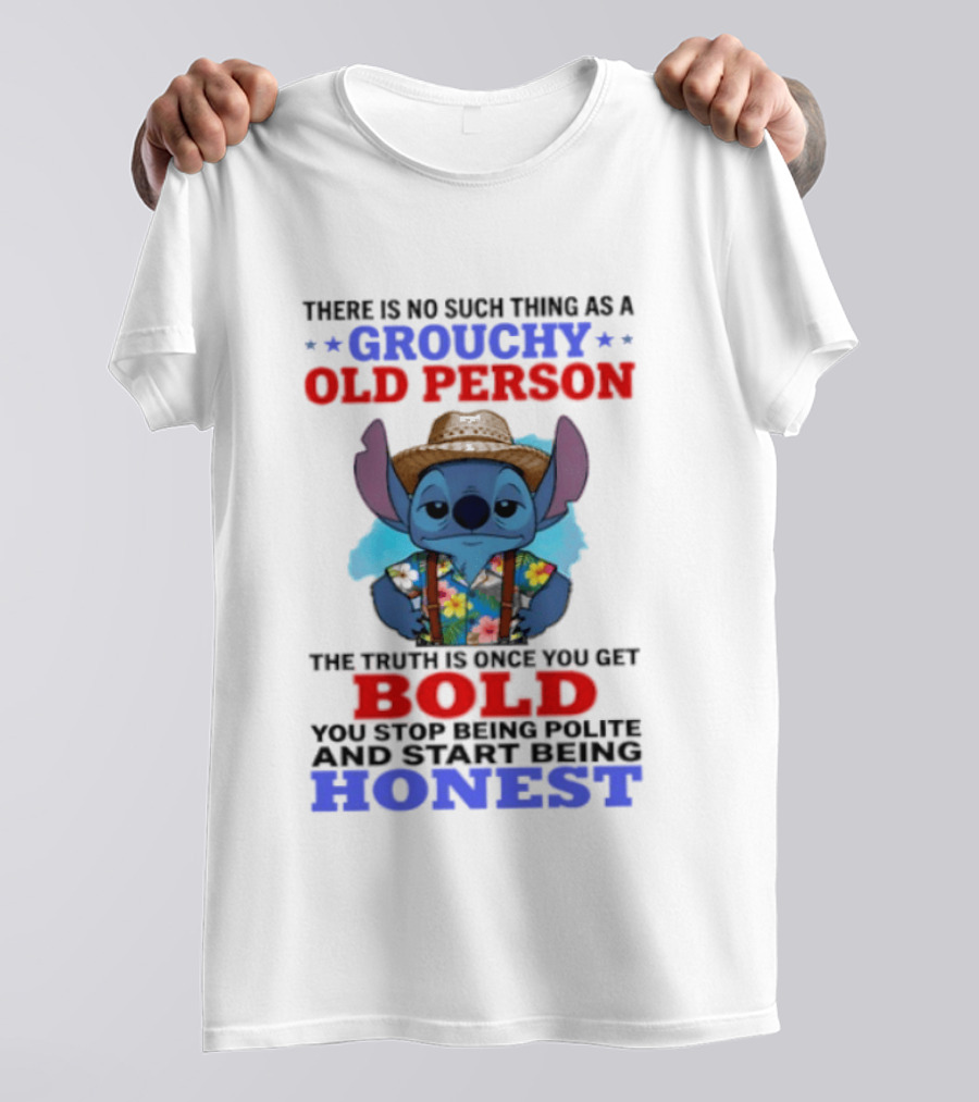 Grouchy Old Person Stitch Bold Honest Once You Get Stop Being Polite T-Shirt