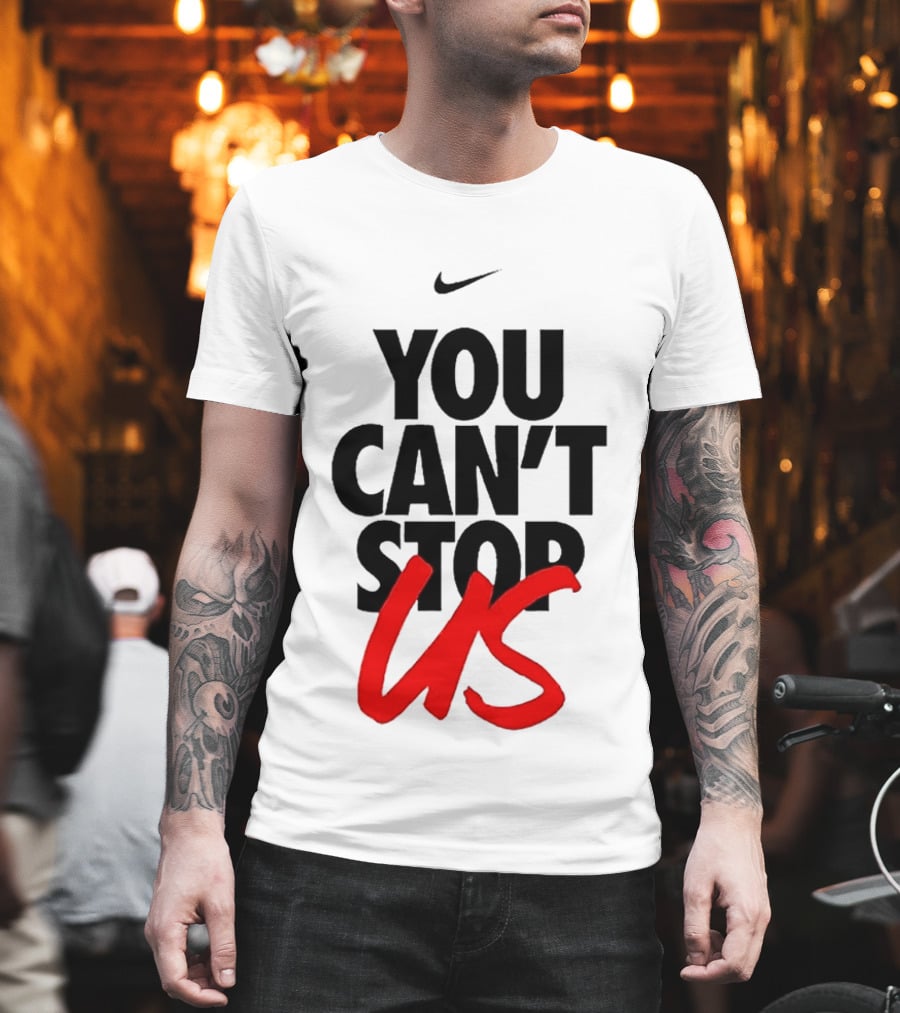 Nike You Can't Stop Us T-Shirt