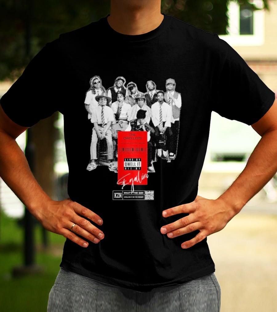 The Qwellers Live By Qwell It Die By Egalini KZN What's The QON Kwelling Is On The Inside T-Shirt