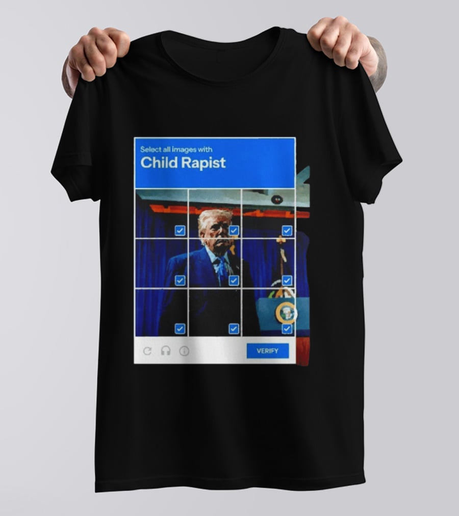 Select All Images With Child Rapist Verify T-Shirt