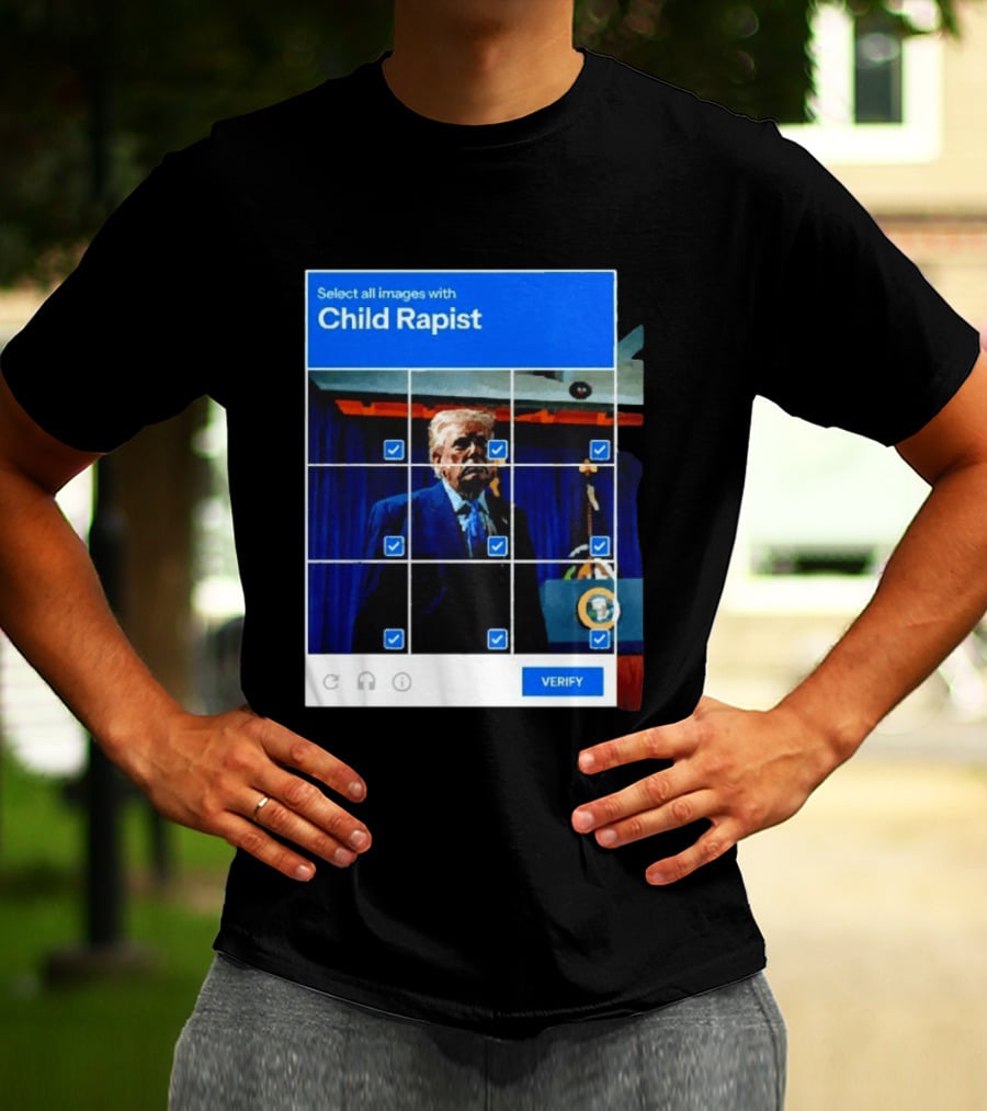Select All Images With Child Rapist Verify T-Shirt