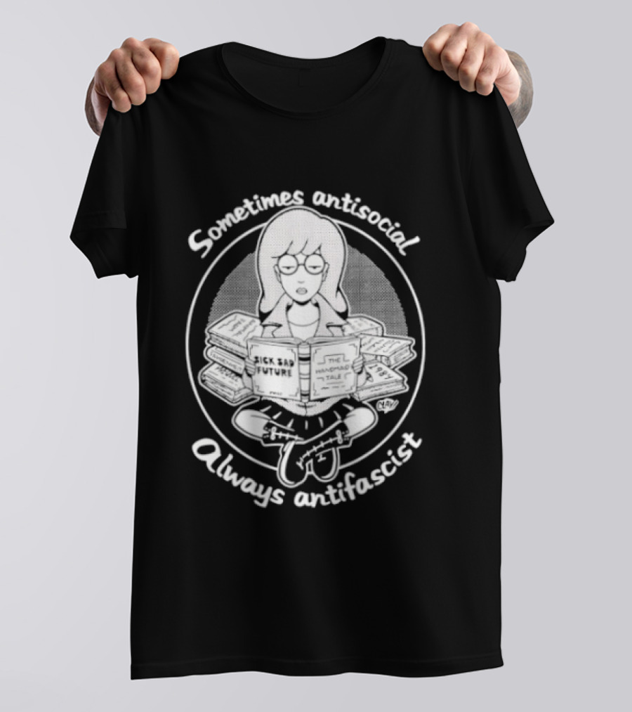 Daria Morgendorffer Sometimes Antisocial Always Antifascist T-Shirt
