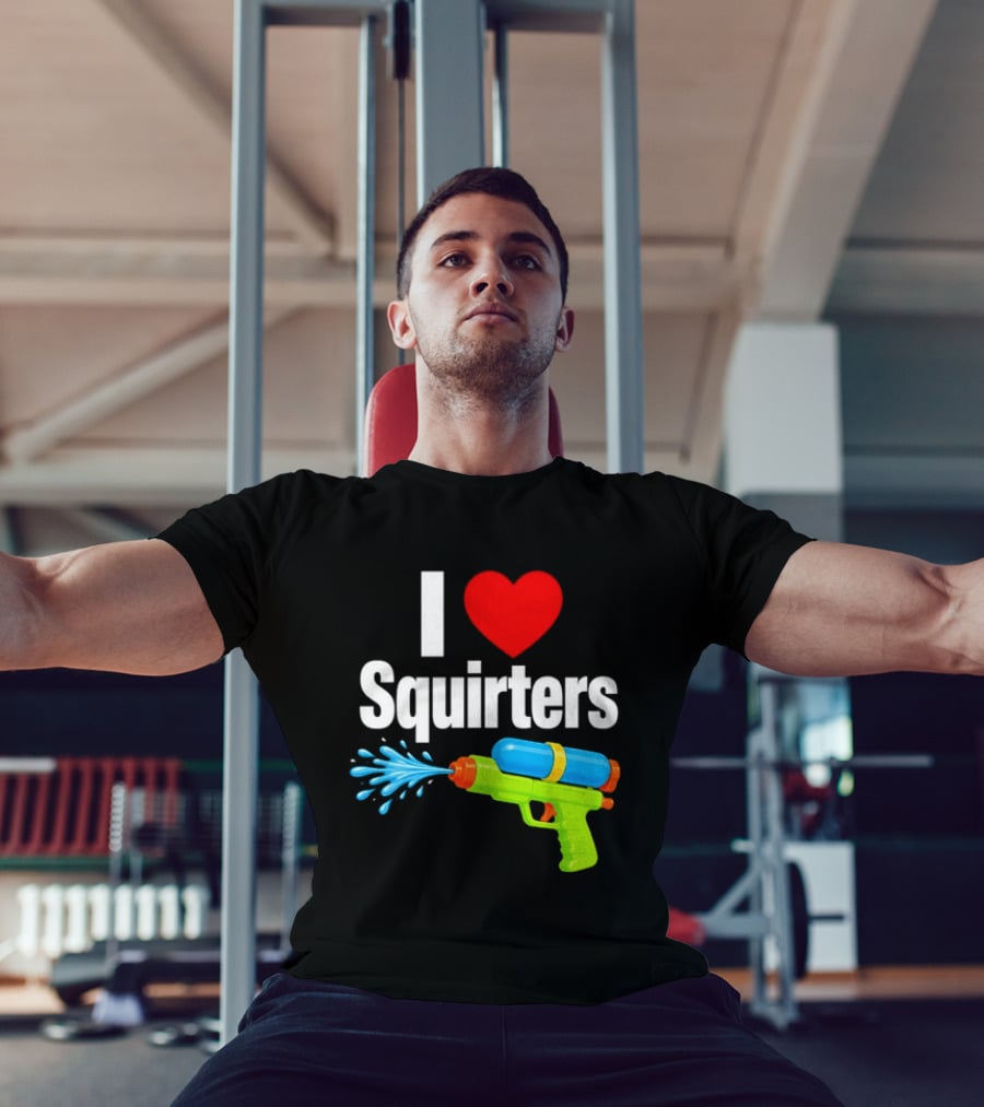 I Love Squirters Water Gun Splash Fun T-Shirt