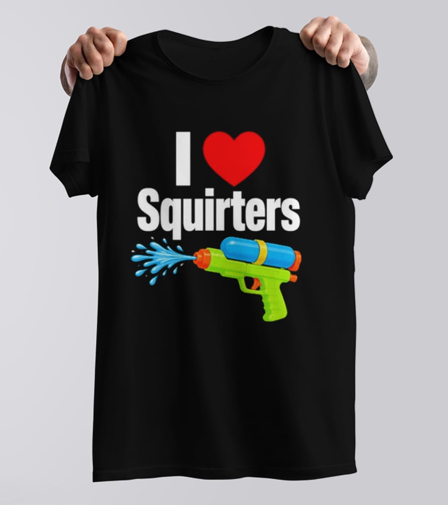 I Love Squirters Water Gun Splash Fun T-Shirt