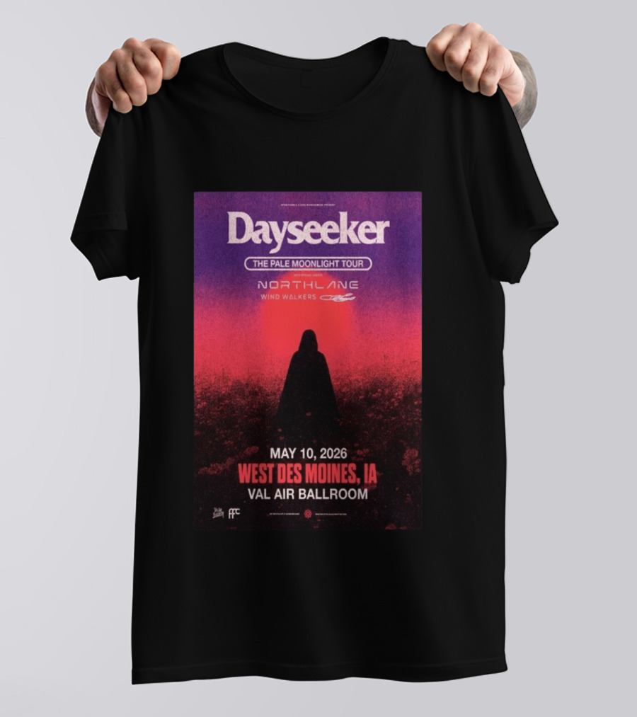 Dayseeker The Pale Moonlight Tour West Des Moines IA May 10 2026 Val Air Ballroom Northlane Wind Walkers T-Shirt