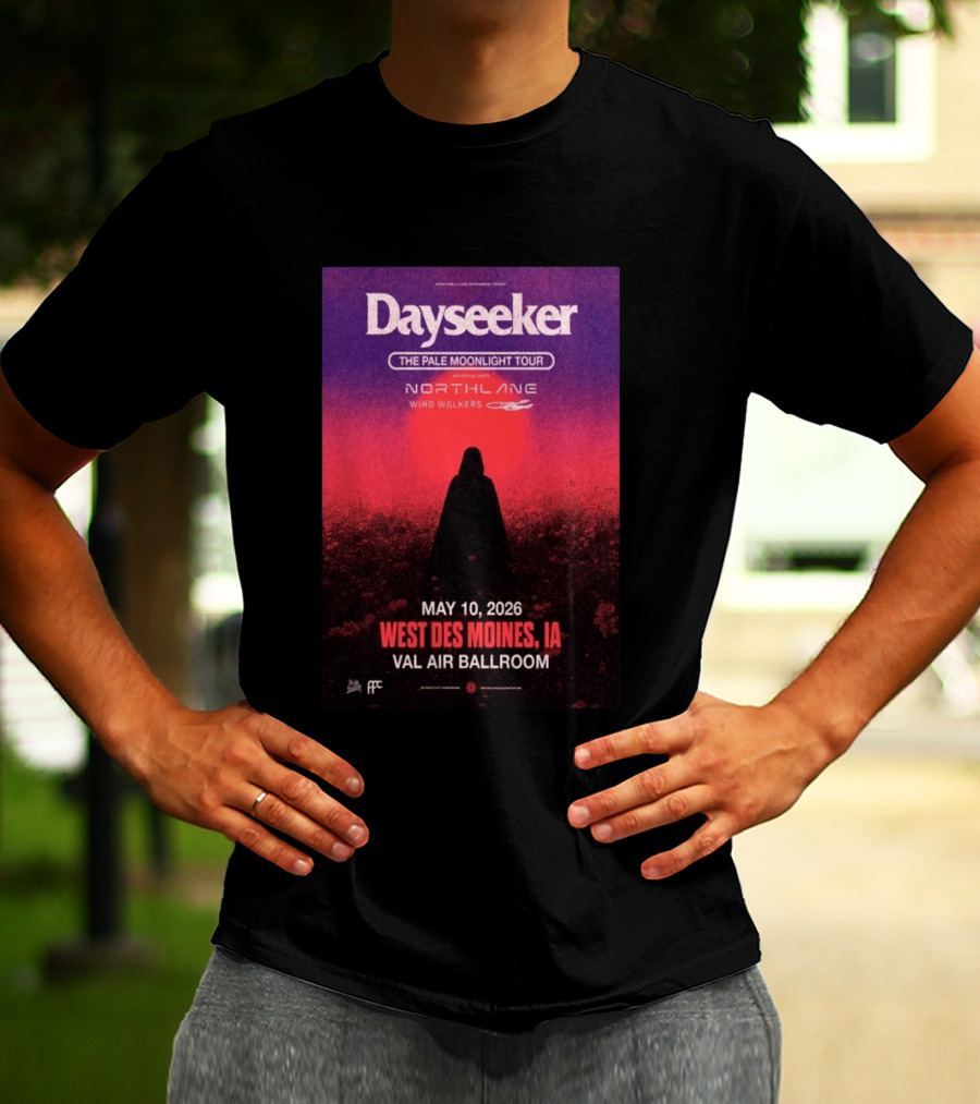 Dayseeker The Pale Moonlight Tour West Des Moines IA May 10 2026 Val Air Ballroom Northlane Wind Walkers T-Shirt