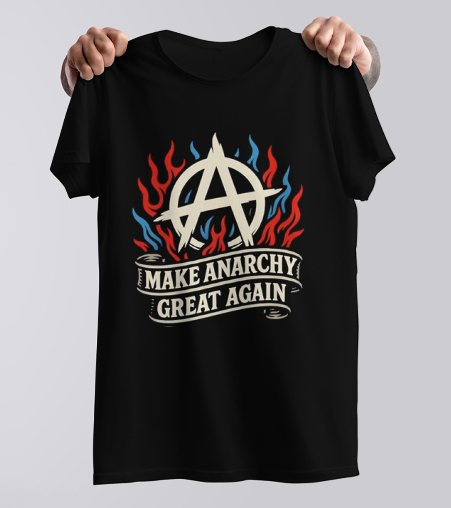 Make Anarchy Great Again A Symbol With Flames T-Shirt