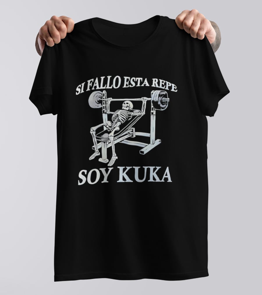 Soy Kuka Skeleton Fitness Si Fallo Esta Repe T-Shirt