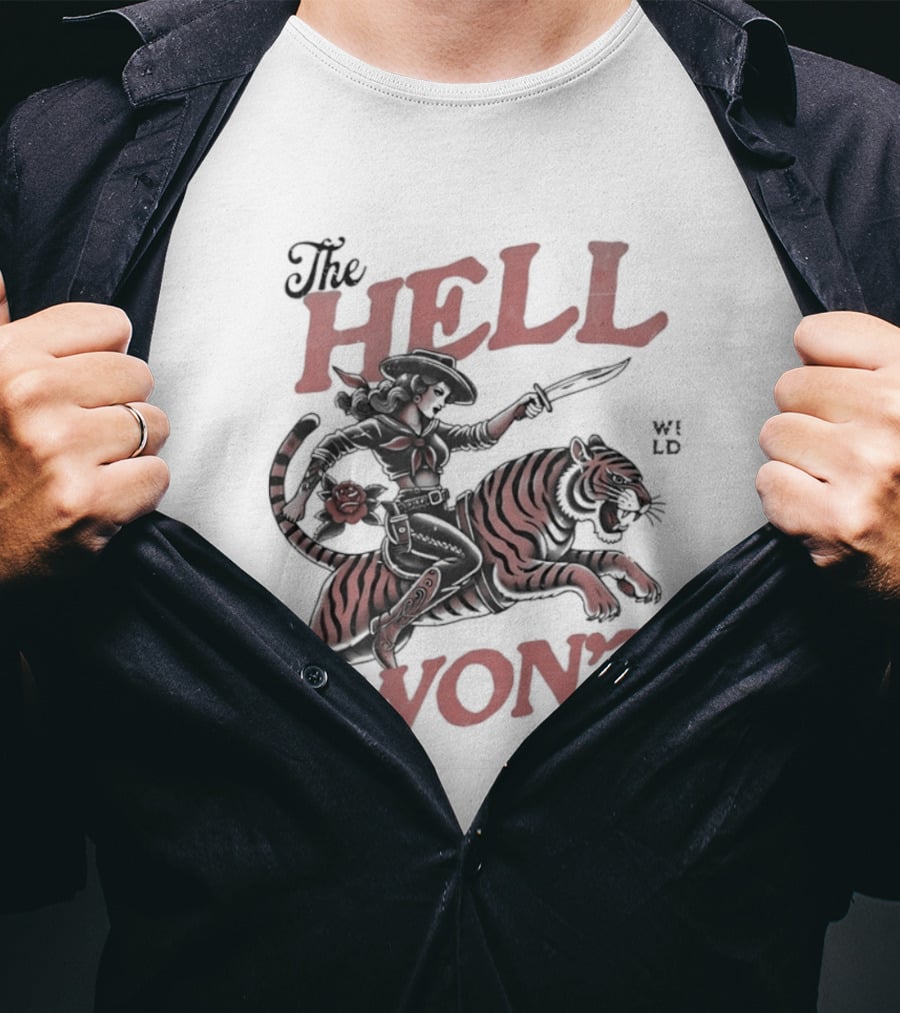 Cowgirl Riding A Tiger The Hell I Won't T-Shirt