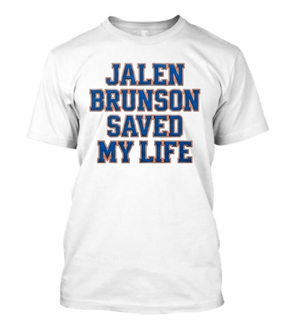 Jalen Brunson Saved My Life Basketball Fan Meme Trending Phrase T-Shirt