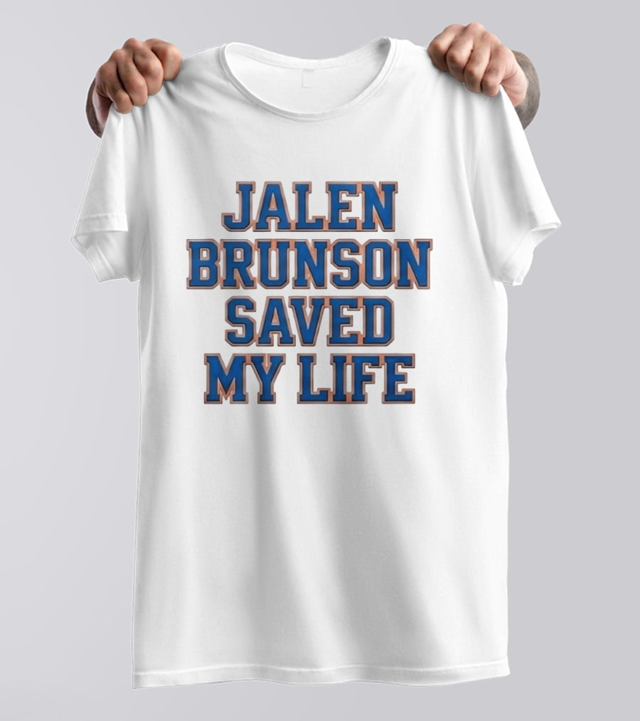 Jalen Brunson Saved My Life Basketball Fan Meme Trending Phrase T-Shirt