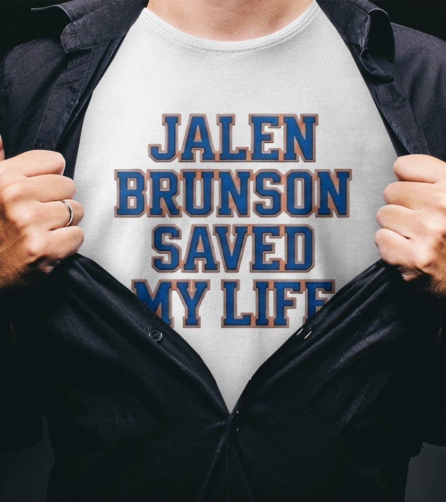 Jalen Brunson Saved My Life Basketball Fan Meme Trending Phrase T-Shirt