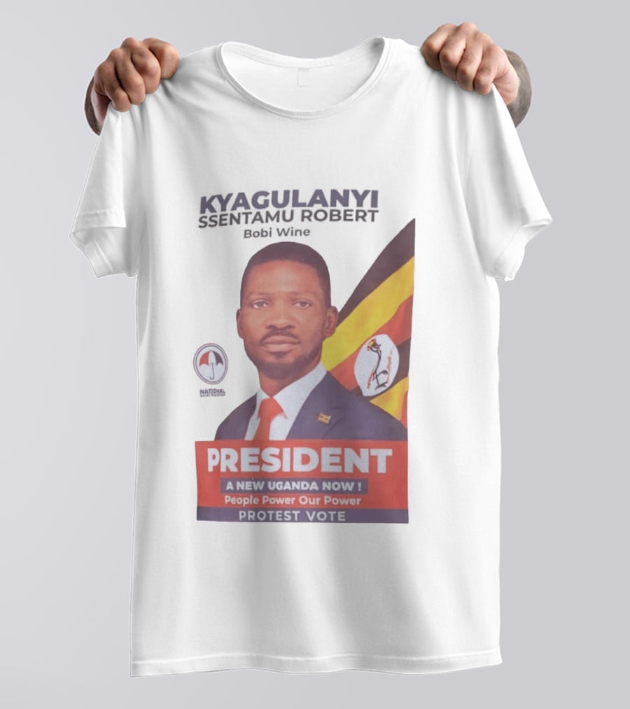Kyagulanyi Bobi Wine President A New Uganda Now People Power Protest Vote T-Shirt