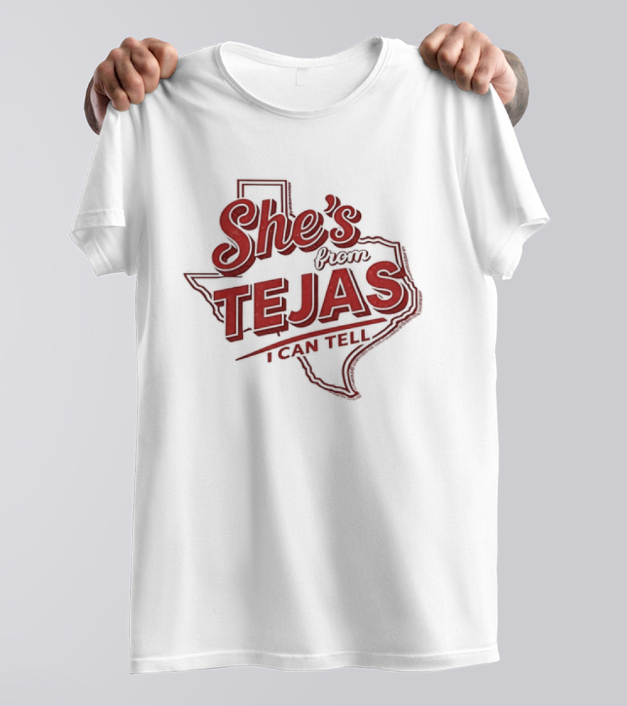 She's From Tejas Texas Map I Can Tell T-Shirt