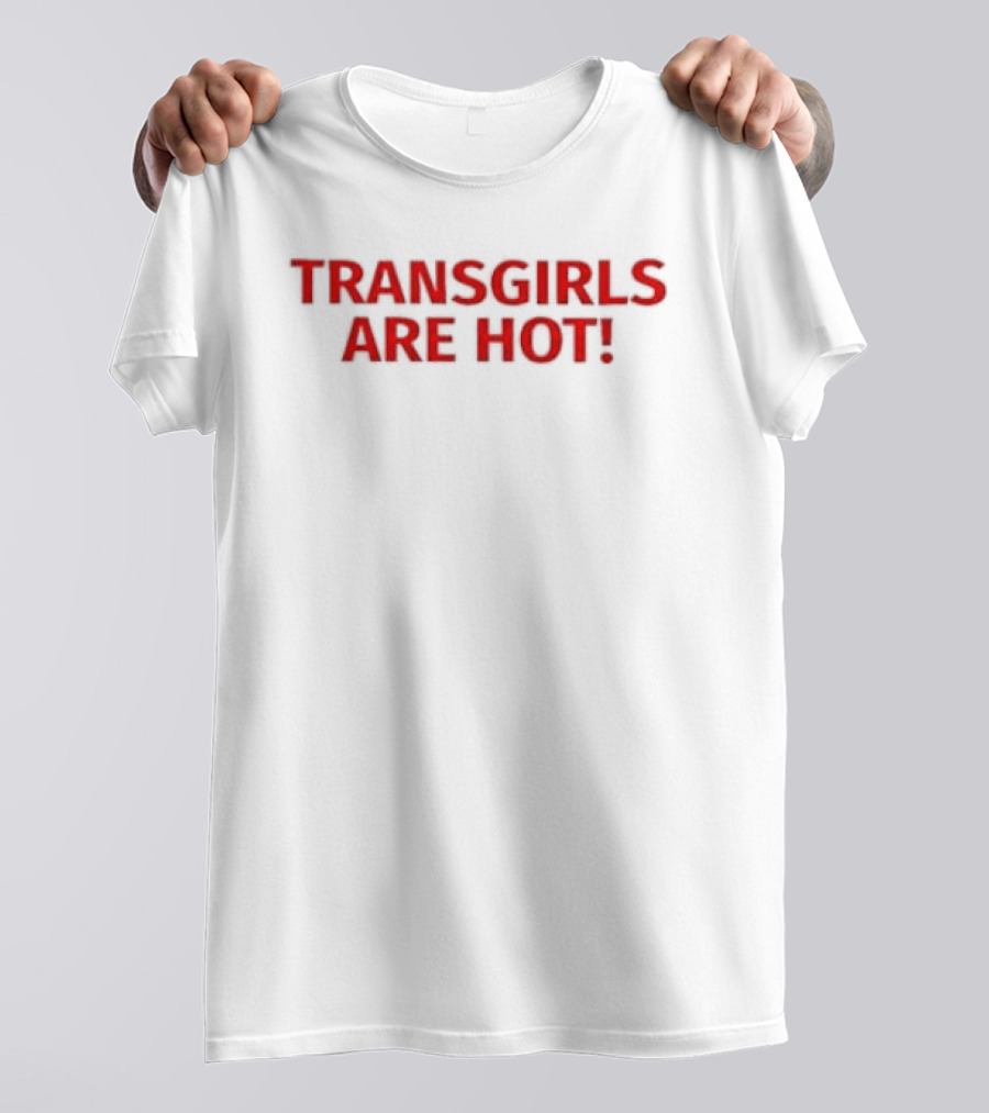 Transgirl Are Hot Letter T-Shirt