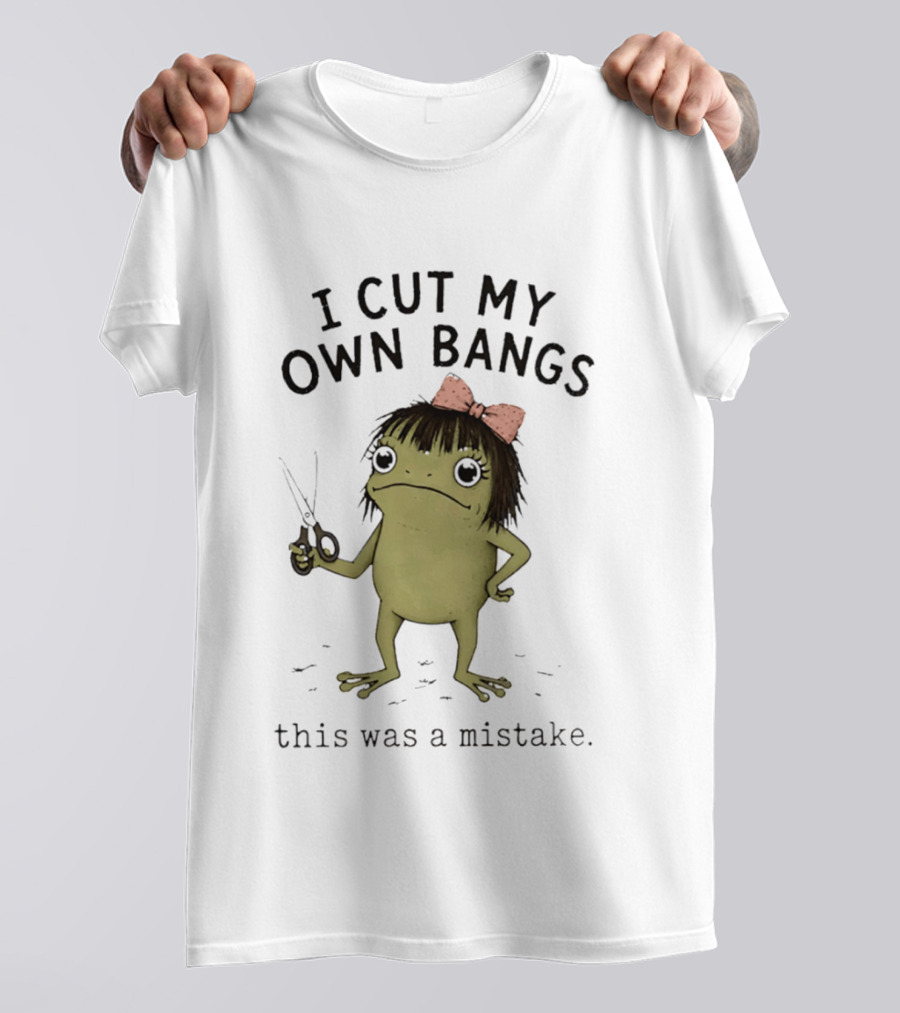 I Cut My Own Bangs This Was A Mistake Frog Pink Bow Scissors T-Shirt