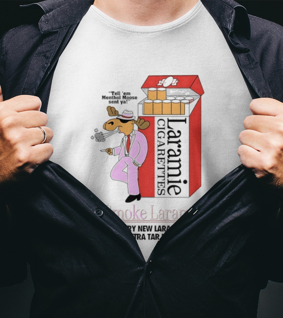 Laramie Cigarettes Moose Smoke Try New Laramie Extra Tar Menthol T-Shirt
