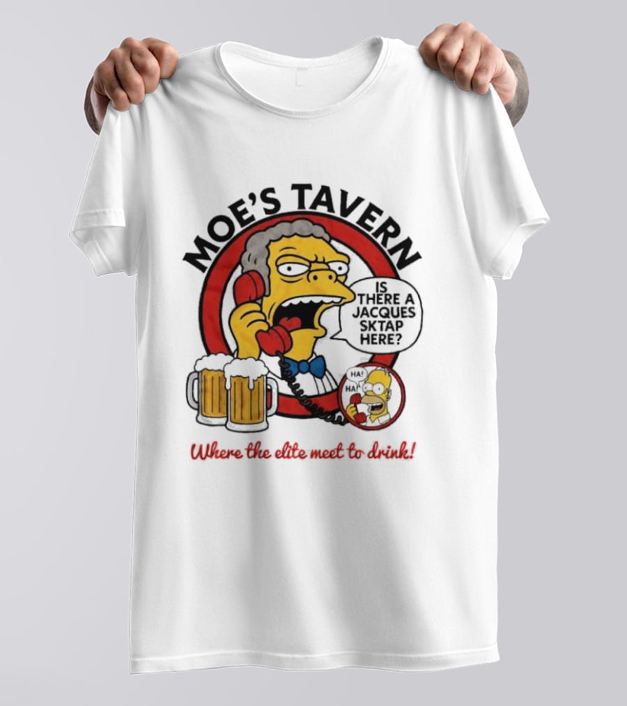 Moe's Tavern Is There A Jacques Strap Simpsons Where The Elite Meet To Drink T-Shirt