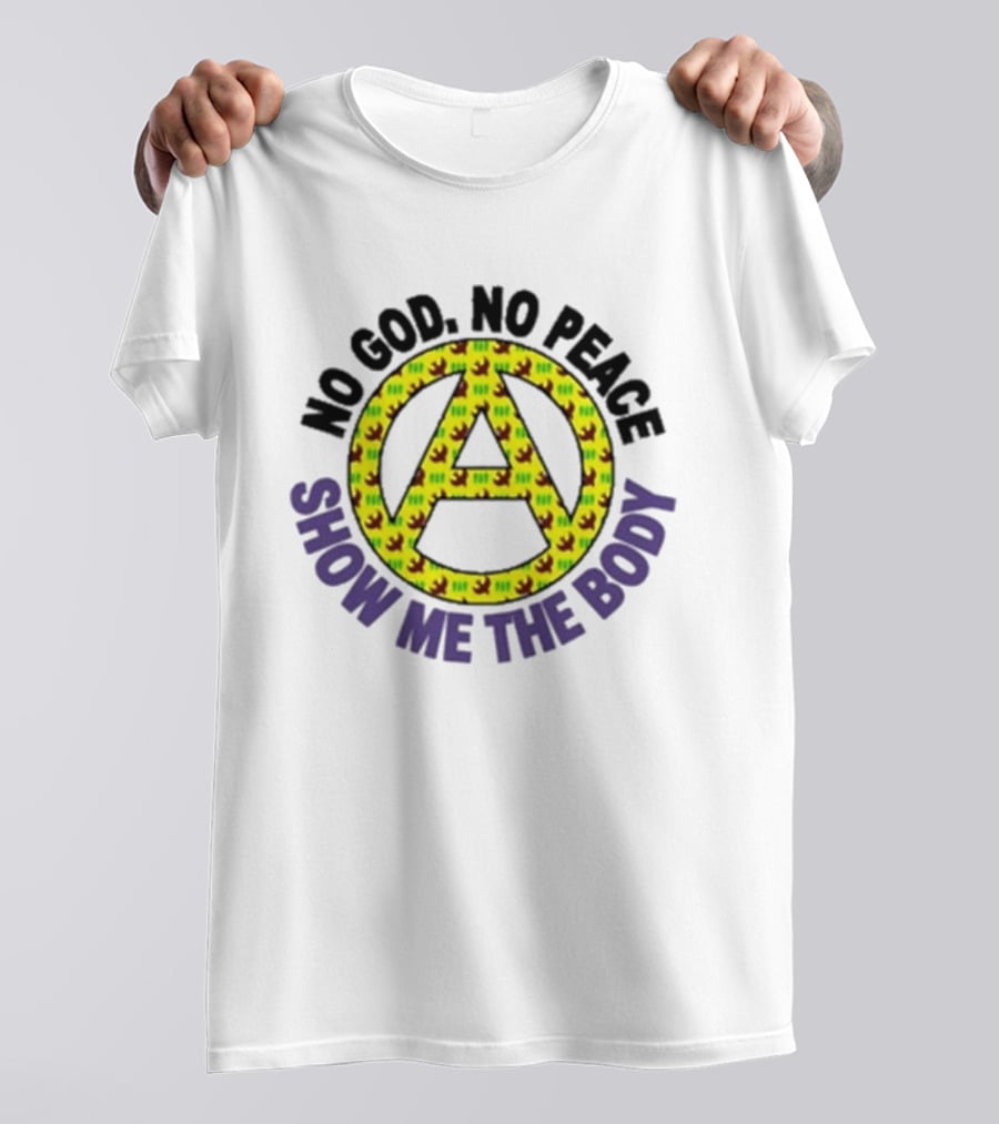 No God No Peace Anarchy Symbol Show Me The Body T-Shirt
