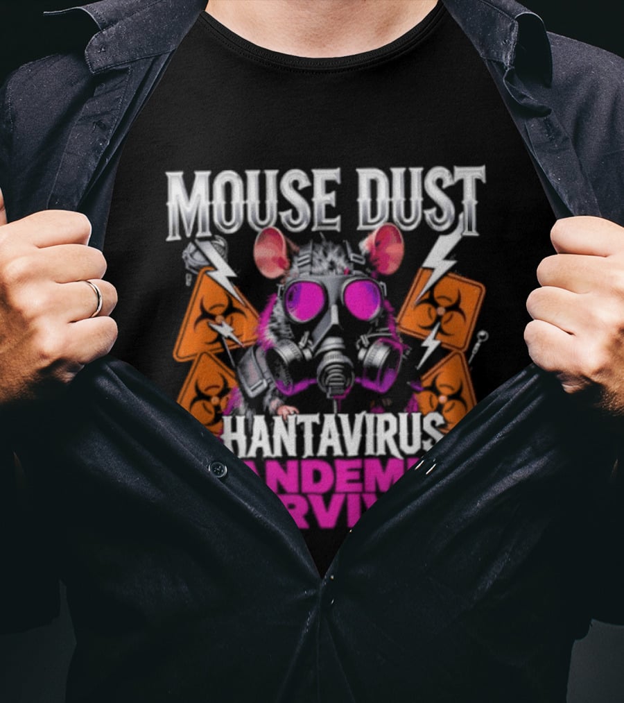 Mouse Dust Hantavirus Survival 2026 Pandemic Preparedness T-Shirt