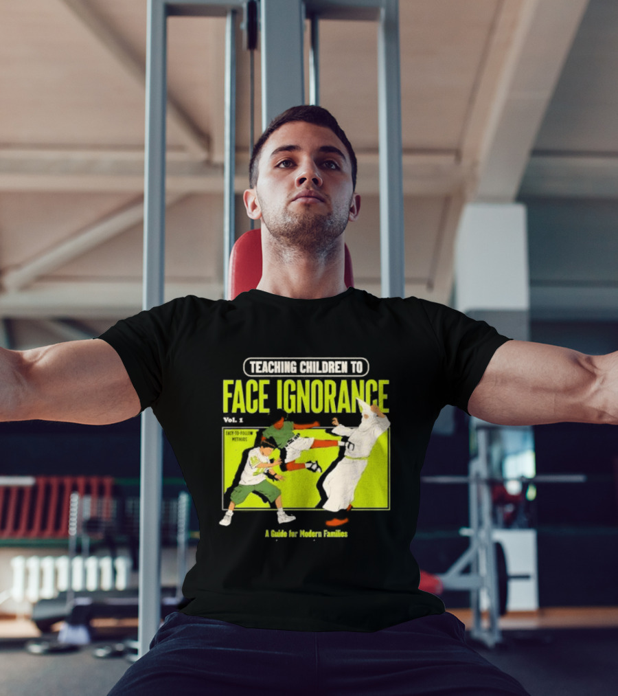 Teaching Children To Face Ignorance Vol 1 A Guide For Modern Families Comic T-Shirt
