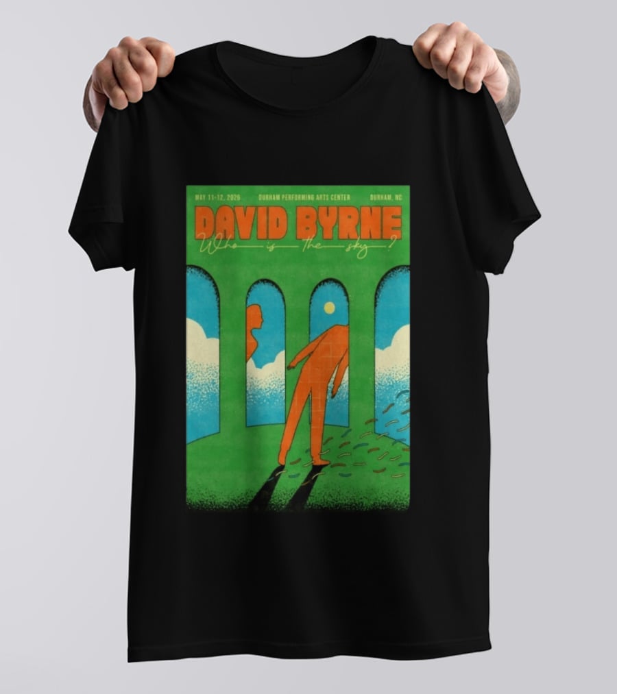 David Byrne May 11 12 2026 Durham Performing Arts Center Who Is The Sky T-Shirt