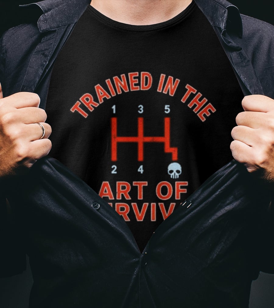 Trained In The Art Of Survival Manual Transmission Gearshift Skull T-Shirt