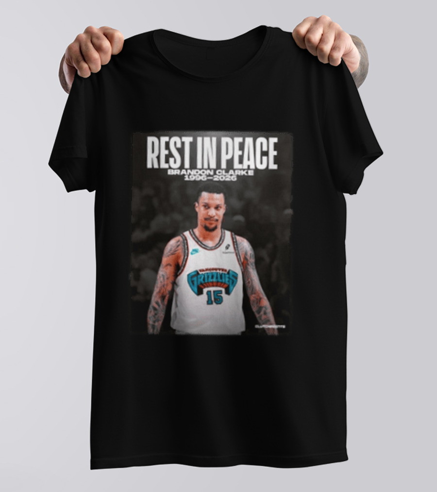 Rest In Peace Brandon Clarke 1996 2026 Vancouver Grizzlies 15 T-Shirt