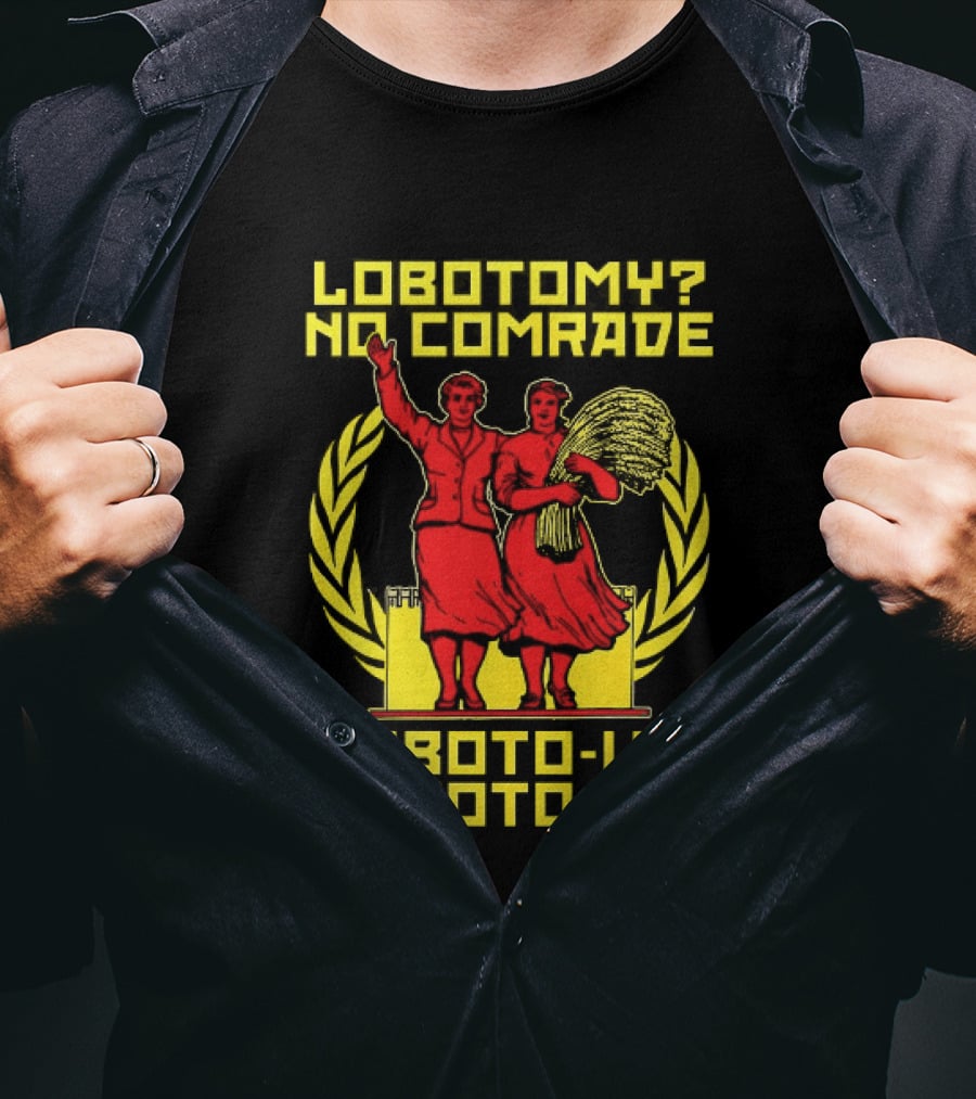Lobotomy No Comrade LOBOTO US LOBOTO WE T-Shirt