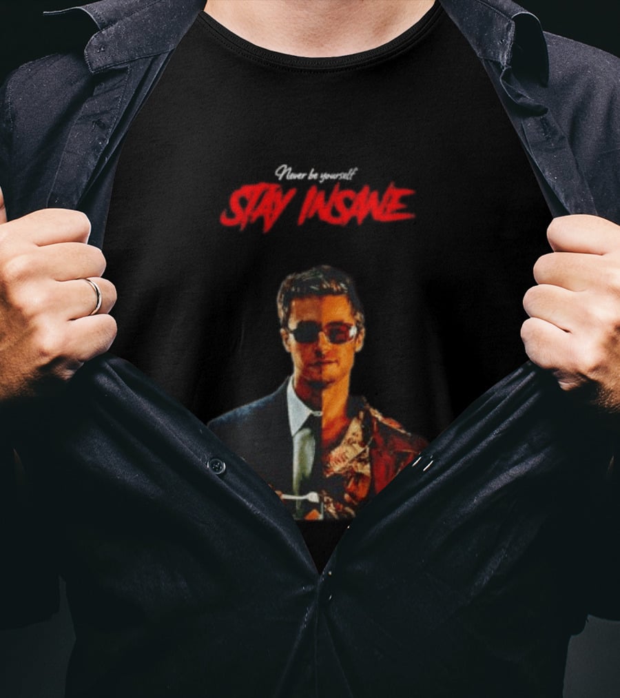 Never Be Yourself Stay Insane Tyler Durden Fight Club T-Shirt