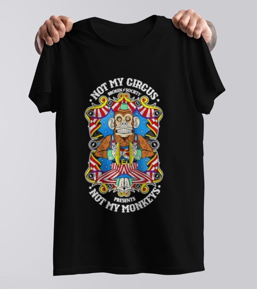Not My Circus Not My Monkeys Colorful Holiday Collection T-Shirt