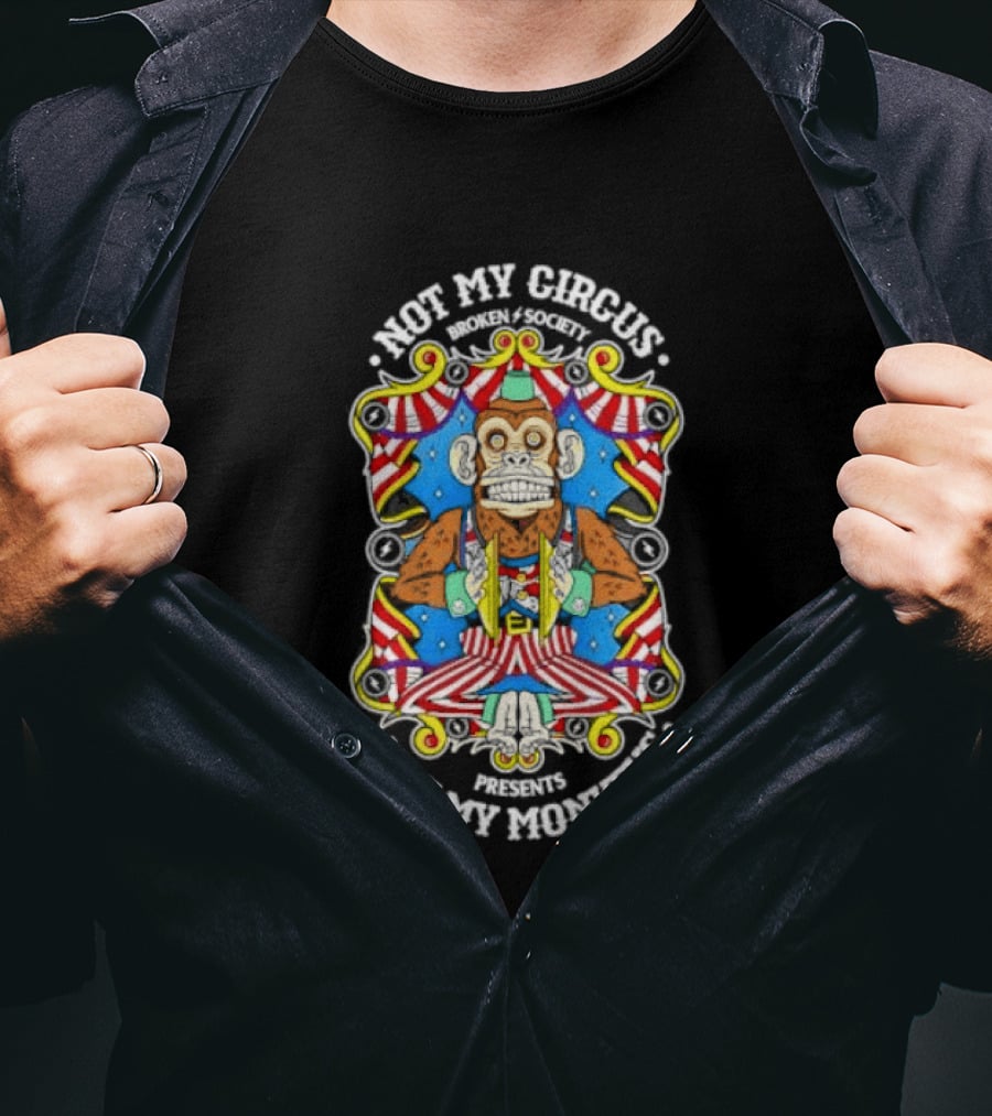 Not My Circus Not My Monkeys Colorful Holiday Collection T-Shirt