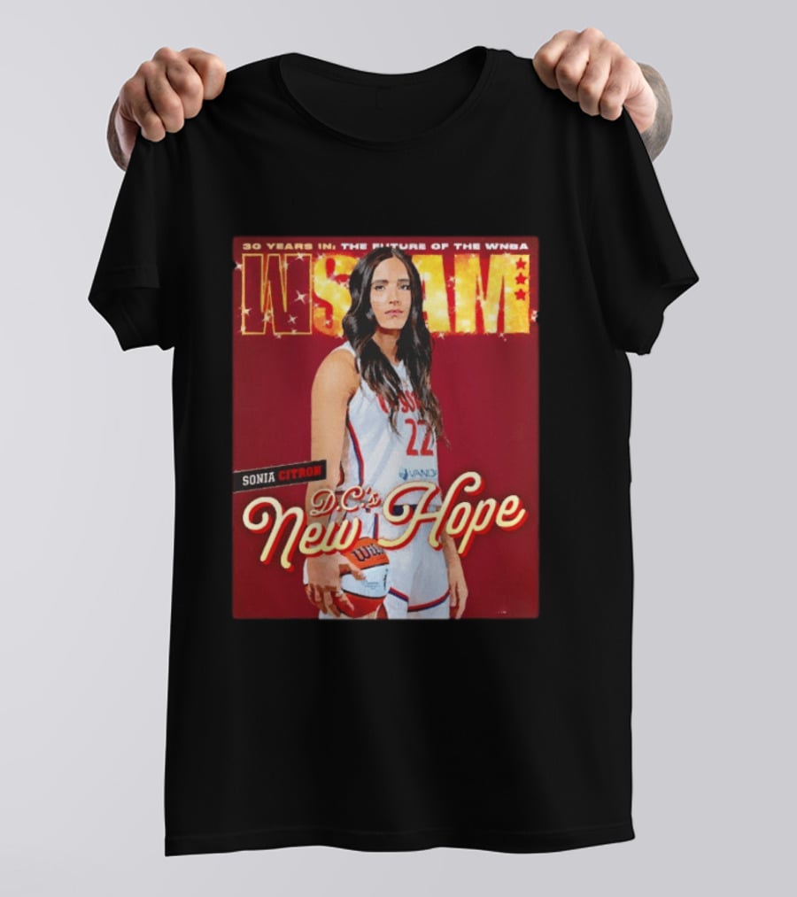WSLAM Sonia Citron 30 Years In WNBA Future DC's New Hope Washington Mystics T-Shirt