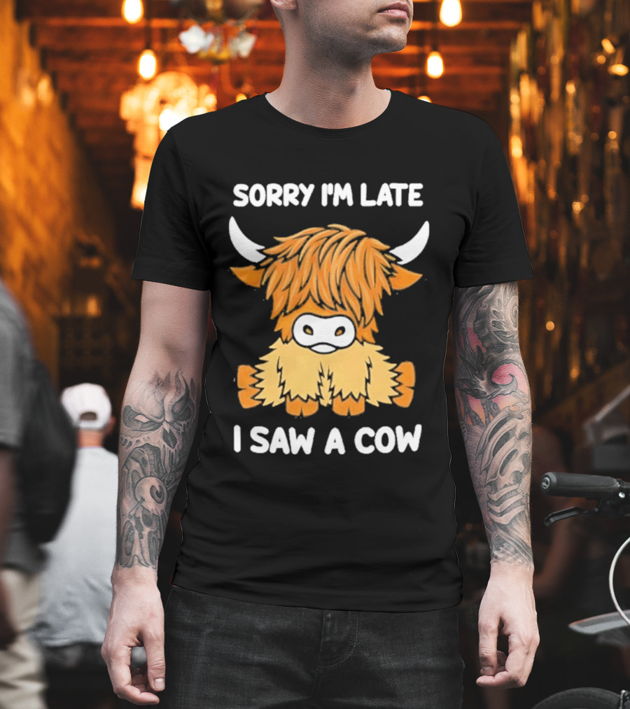Sorry I'm Late I Saw A Cow Cute Highland Cow Drawing T-Shirt