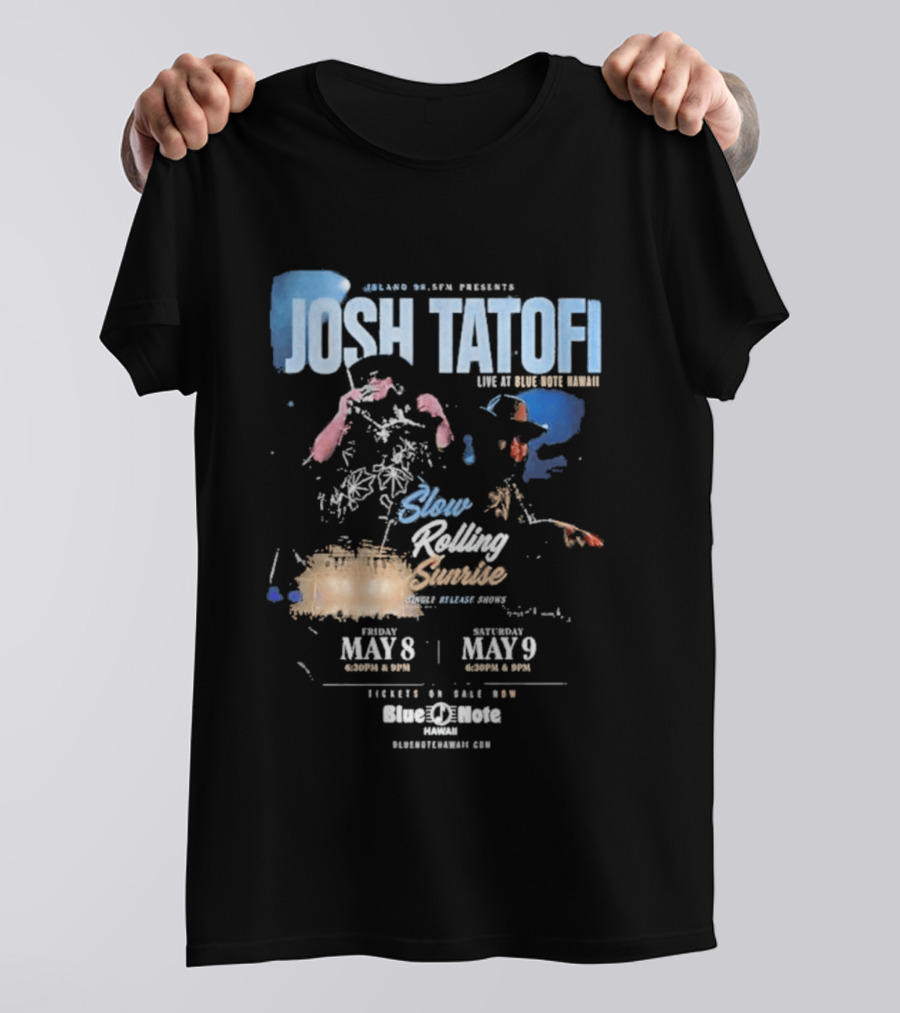 Josh Tatofi Live May 8 9 2026 Slow Rolling Sunrise Blue Note Hawaii T-Shirt