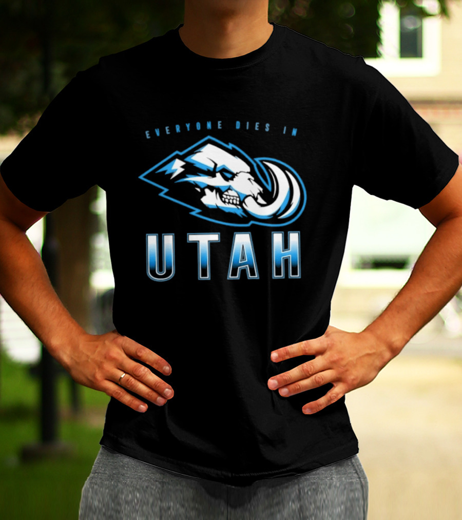 Utah Mammoth Everyone Dies Mammoth Skull T-Shirt