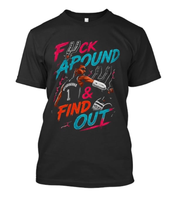 Fuck Around And Find Out Victor Wembanyama Elbowing Naz Reid San Antonio Spurs Basketball T-Shirt