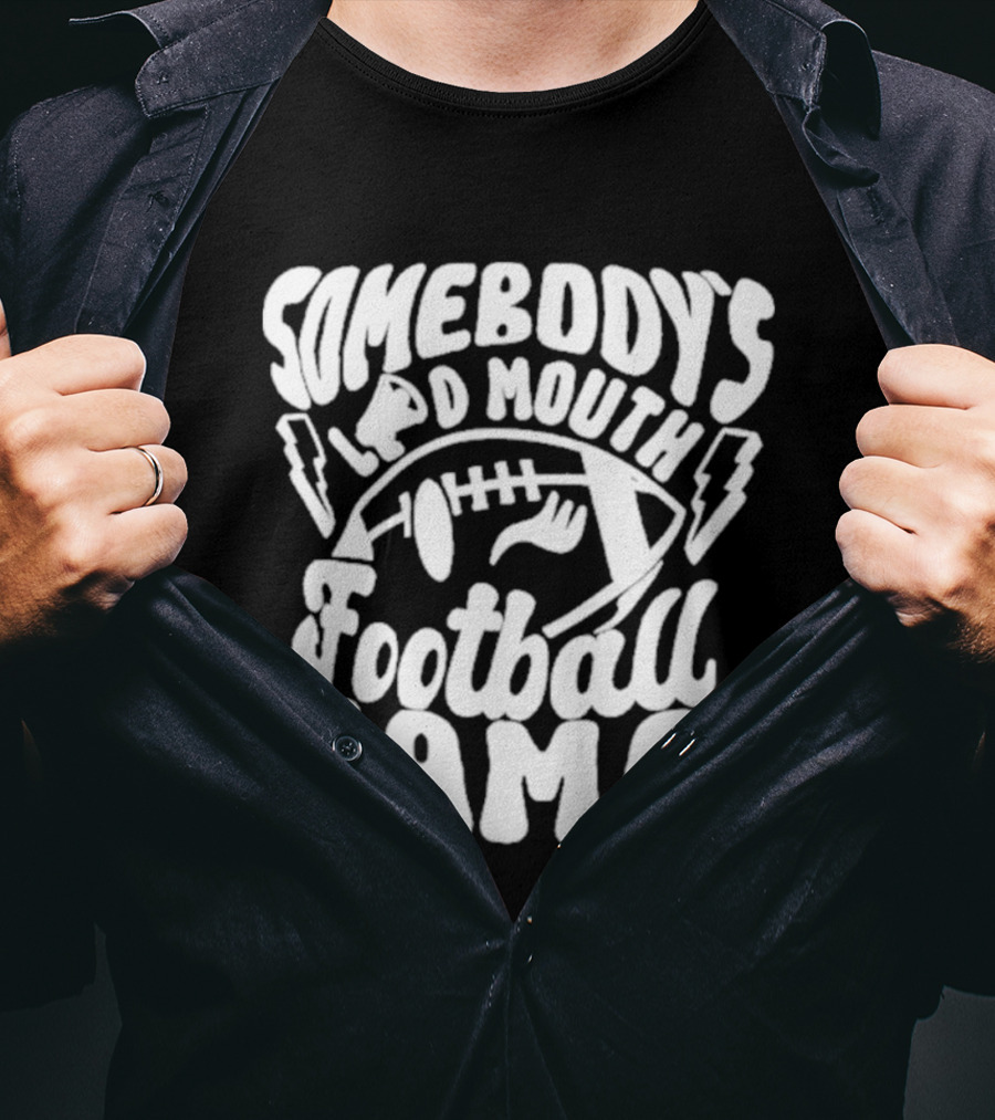 Somebody's Loud Mouth Football Mama Football With Lightning Bolts T-Shirt