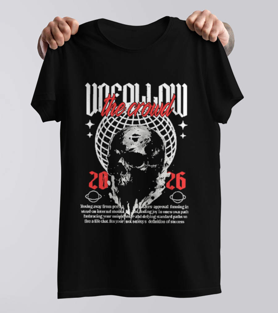 Unfollow The Crowd Skull 2026 Stars And Globe Streetwear T-Shirt