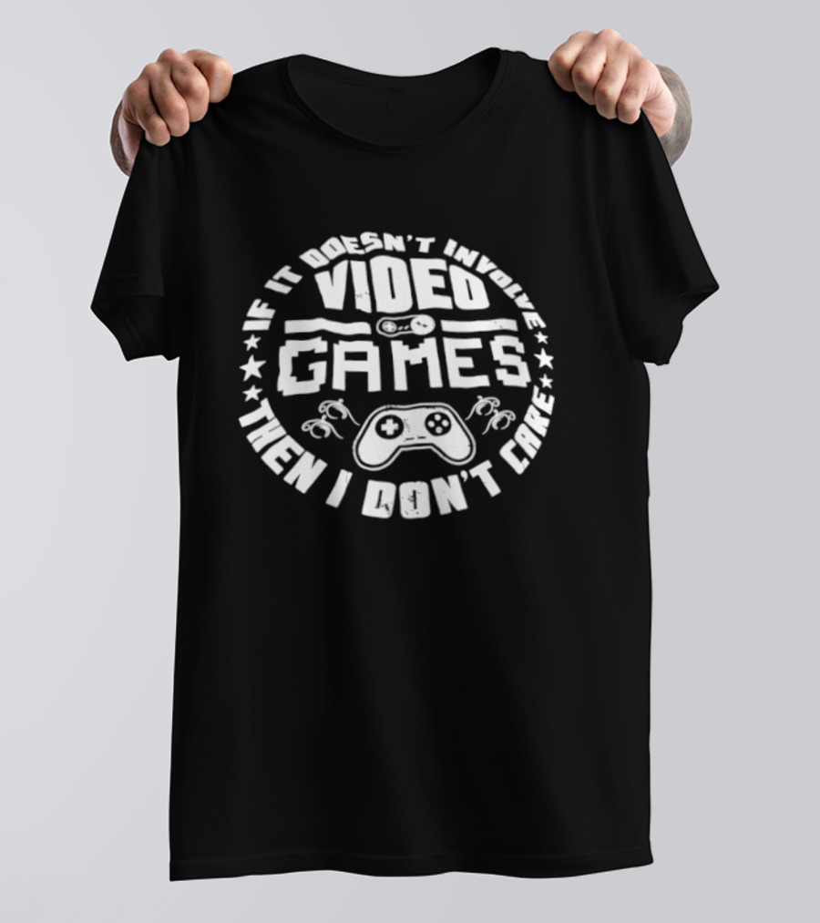 Video Games If It Doesn't Involve Then I Don't Care Controller Stars T-Shirt
