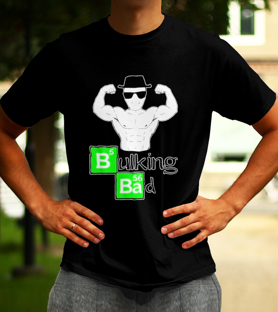 Bulking Bad Muscle Sunglasses Workout Humor T-Shirt